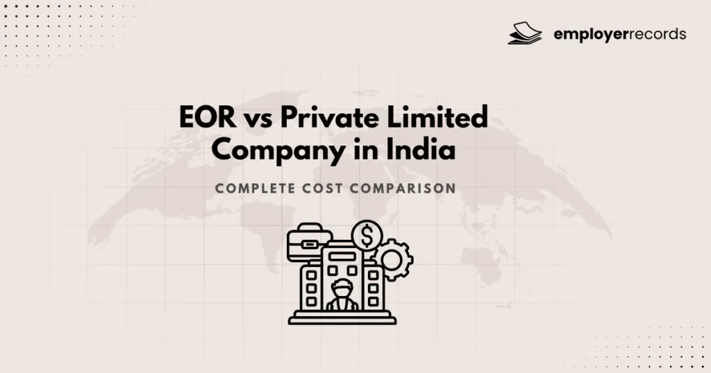 EOR vs Private Limited Company in India